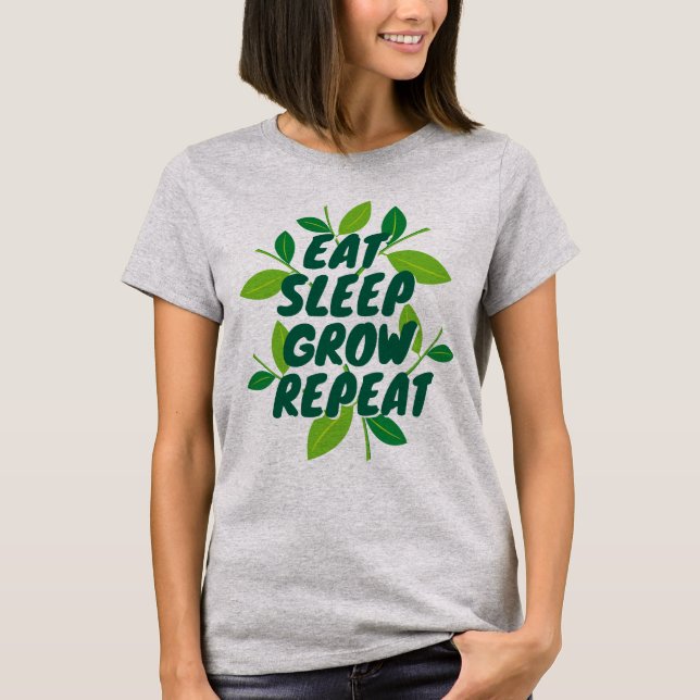 Eat Sleep Grow Repeat Homesteader T-shirt (Front)