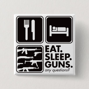 Eat Sleep Guns - Black 2 Inch Square Button