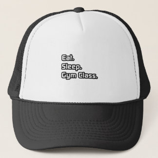 Eat. Sleep. Gym Class. Trucker Hat