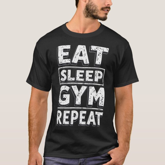 Eat Sleep Gym Repeat Funny Workout Humour Tee Weig (Front)