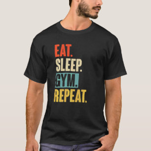 Eat Sleep Gym Repeat Retro Vintage Gym T-Shirt