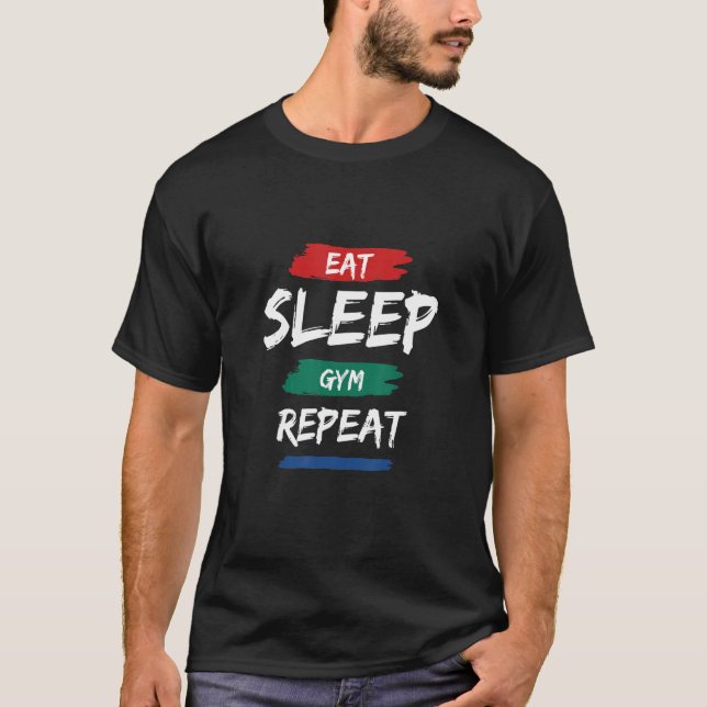 Eat Sleep Gym Repeat  Workout Train T-Shirt (Front)