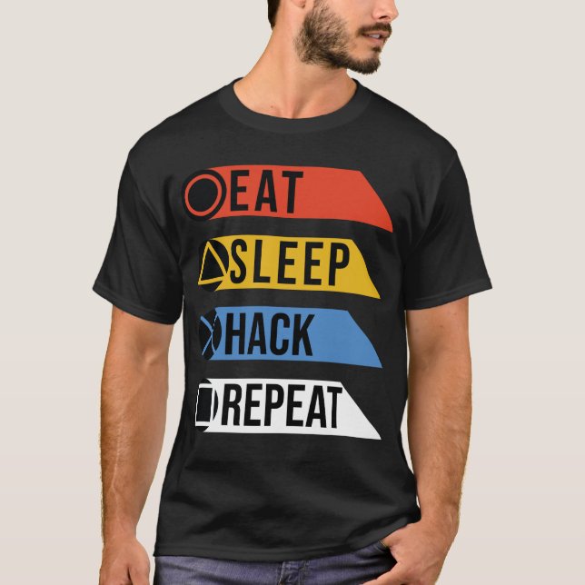 Eat sleep hack  repeat T-Shirt (Front)