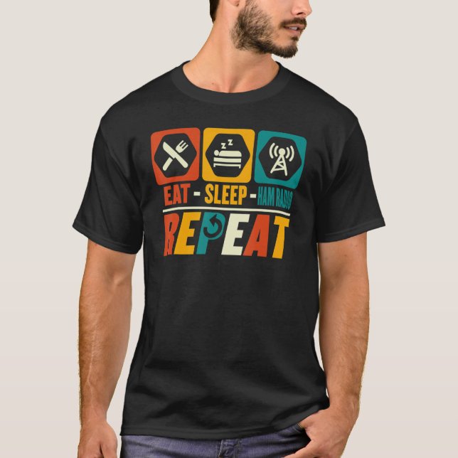Eat Sleep Ham Radio Repeat   Amateur Radio T-Shirt (Front)
