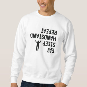 Eat Sleep Handstand Repeat Sweatshirt
