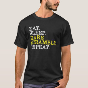 Eat Sleep Hare Scramble Repeat gift for hare scram T-Shirt
