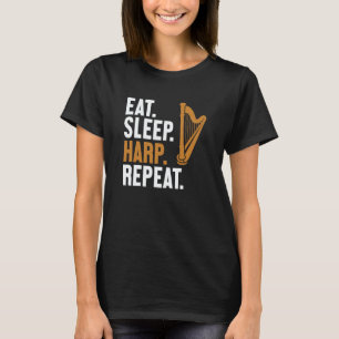 Eat Sleep Harp Repeat Harpist Konghou Pedal Harp H T-Shirt