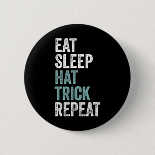 Eat Sleep Hat Trick Repeat Funny Soccer Hockey 2 Inch Round Button
