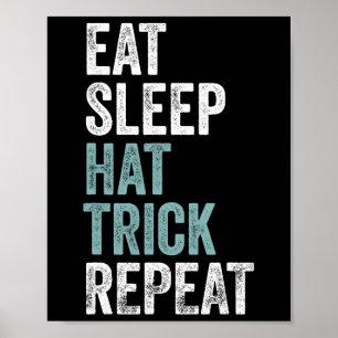 Eat Sleep Hat Trick Repeat Funny Soccer Hockey Poster