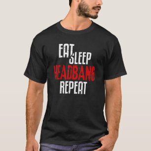 Eat Sleep Headbang Repeat Rock N Roll Punk 70s 80s T-Shirt