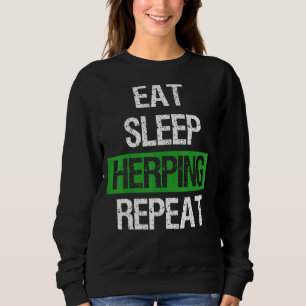 Eat Sleep Herping Repeat Snakes Owner Sweatshirt