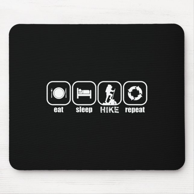 Eat, Sleep, Hike, Repeat - Funny Hiking, Camping,  Mouse Pad (Front)