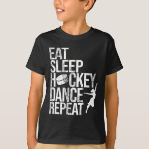 Eat Sleep Hockey Dance Repeat Funny Sport Player D T-Shirt