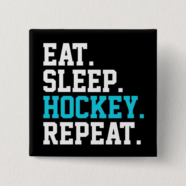 Eat Sleep Hockey Repeat -Hockey Lovers   2 Inch Square Button (Front)
