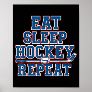 Eat Sleep Hockey Repeat Ice Hockey For Teens Kids  Poster