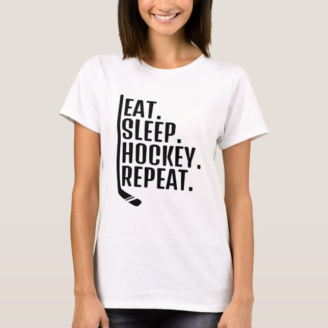 Eat Sleep Hockey Repeat  T-Shirt (Front)