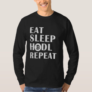 Eat Sleep Hodl Repeat Digital Currency Cryptocurre T-Shirt