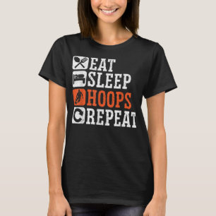 Eat Sleep Hoops Repeat Basketball Hoop Junkie Spor T-Shirt