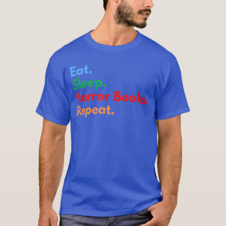 Eat Sleep Horror Books Repeat for Horror Book Love T-Shirt