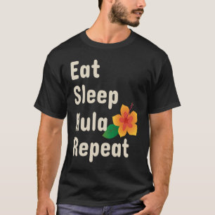 Eat Sleep Hula Repeat  Hoop Dancers T-Shirt