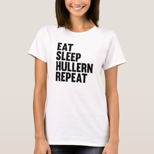 Eat Sleep Hullern Repeat Sport With The Hula Hoop T-Shirt (Front)
