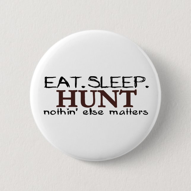 Eat Sleep Hunt 2 Inch Round Button (Front)