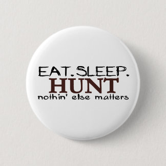 Eat Sleep Hunt 2 Inch Round Button