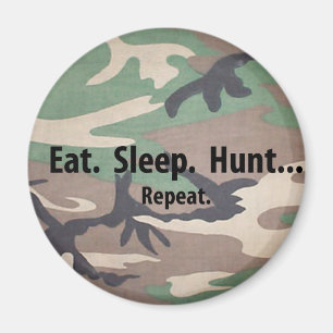 Eat. Sleep. Hunt. Repeat! Magnet