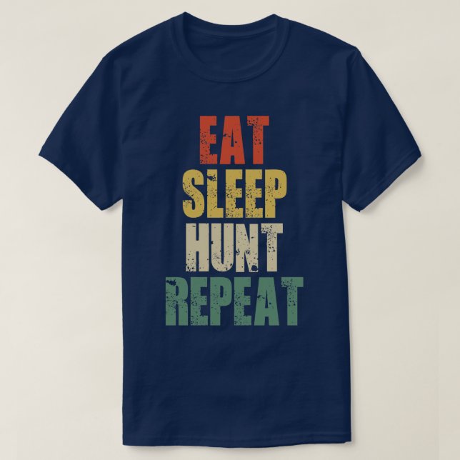Eat Sleep Hunt Repeat Retro Hunting T-Shirt (Design Front)