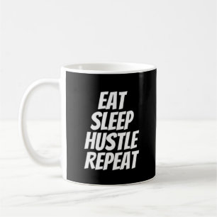 Eat sleep hustle repeat coffee mug