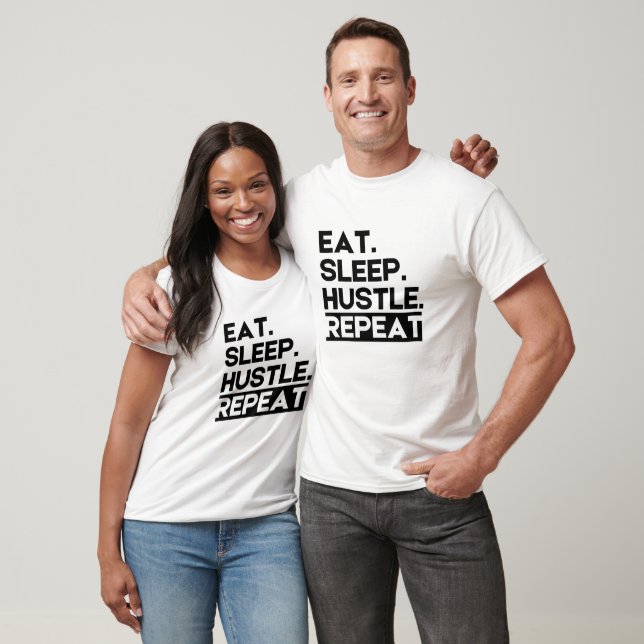 Eat Sleep Hustle Repeat - Motivational T-Shirt (Unisex)