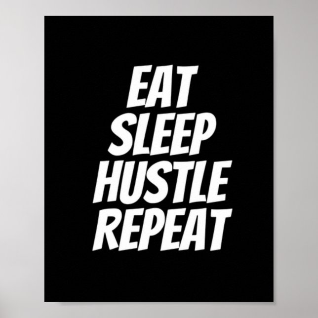 Eat sleep hustle repeat poster (Front)