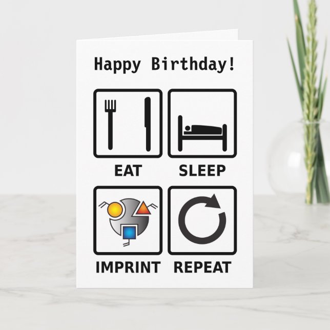 Eat, sleep, imprint, repeat birthday card 2 (Front)
