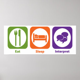 Eat Sleep Interpret Poster
