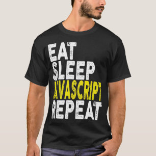 Eat Sleep Javascript Repeat   Coder Programmer Tee