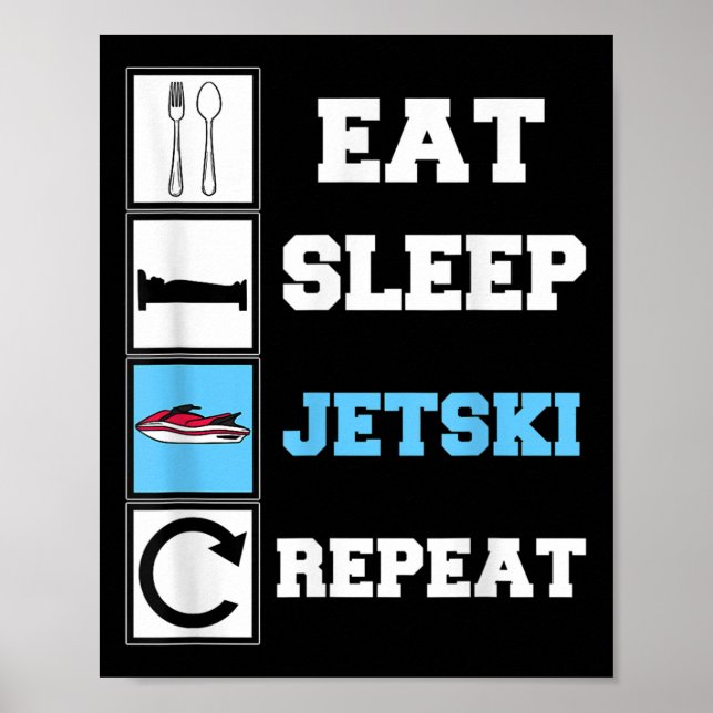 Eat Sleep Jetski Repeat Funny Jet Ski  Poster (Front)