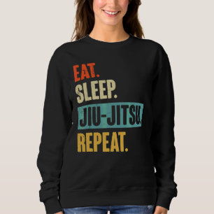 Eat Sleep Jiu Jitsu Repeat Retro Vintage Jiu Jitsu Sweatshirt