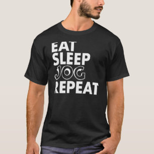 Eat Sleep Jog Repeat Exercise Lover T-Shirt