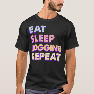 Eat Sleep Jogging Rof Eat Sleep Aerobics Repeat Cu T-Shirt