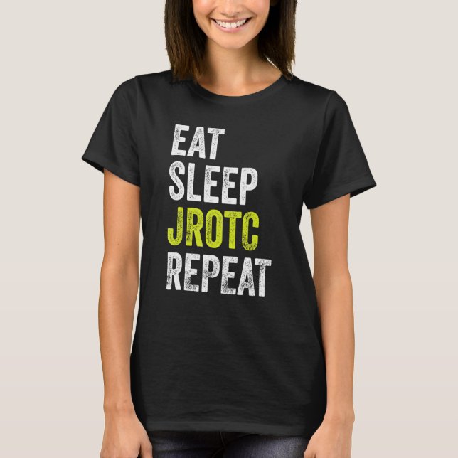 Eat Sleep JROTC Repeat US Junior ROTC T-Shirt (Front)