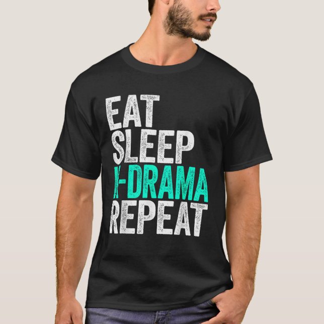 Eat Sleep K Drama Repeat Korean Drama Fan Shirt (Front)