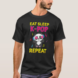 Eat Sleep K pop Repeat Cute Panda Korean Music Fan T-Shirt