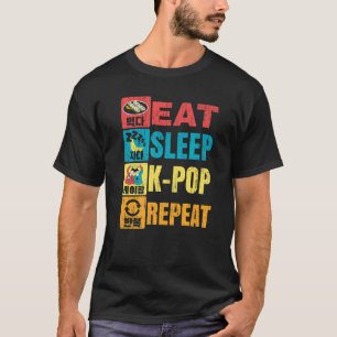 Eat Sleep K Pop Repeat Korean Pop Music K Pop Sout T-Shirt