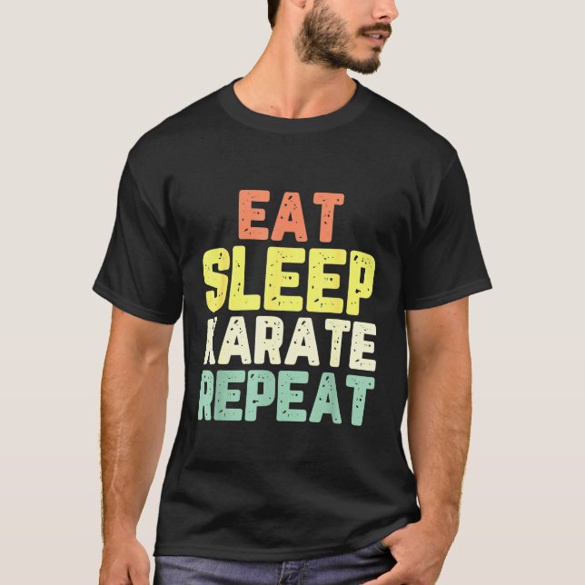 Eat Sleep Karate Repeat Funny Cool Lover Retro T-Shirt (Front)