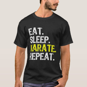 Eat Sleep Karate Repeat Funny Cool Lover T-Shirt