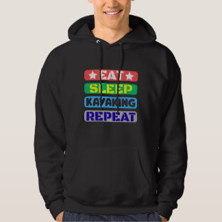 eat sleep kayaking repeat hoodie