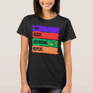 EAT SLEEP KAYAKING REPEAT T-Shirt