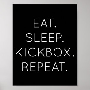Eat Sleep Kickbox Repeat - Funny Kick Boxing Boxer Poster