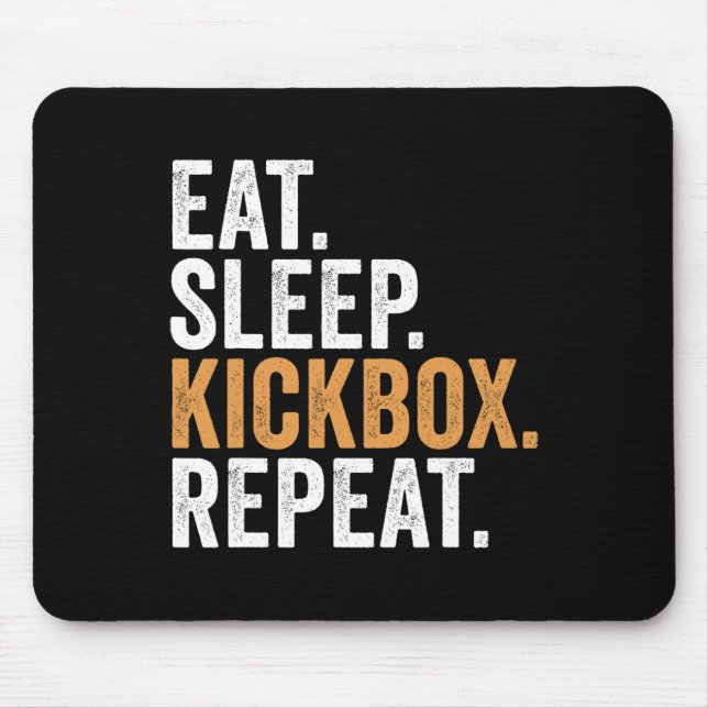 Eat Sleep Kickbox Repeat Funny Kickboxing  Mouse Pad (Front)