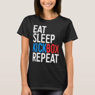 Eat Sleep Kickbox Repeat Kickboxing Shirt